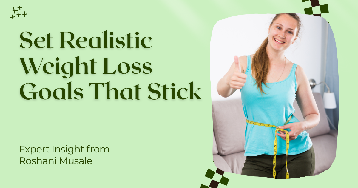Set Realistic Weight Loss Goals That Stick